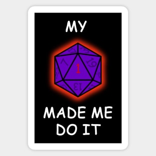 My critical fail made me do it - violet dice Sticker